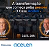 Live "A transformação que começa pelas pessoas - O Case Acelen", com João Raful