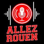 Allez Rouen - Le Podcast