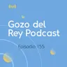 Gozo del Rey Episode 155- Test Your Faith