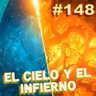 Ep. 148 - El cielo y el infierno