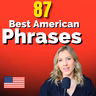 87 Best American English Phrases