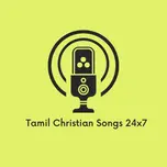 Tamil Christian Songs 24x7
