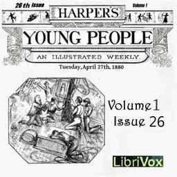 Harper's Young People, Vol. 01, Issue 26, April 27, 1880 by Various