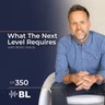 What The Next Level Requires With Brian Harris