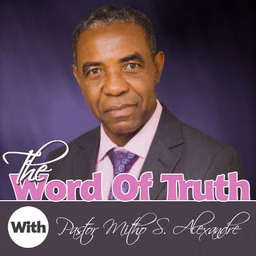 The Word of Truth with Pastor Mitho Alexandre - rbcradio.org