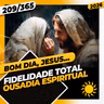 FIDELIDADE TOTAL: OUSADIA ESPIRITUAL - Bom dia, Jesus! 209/365 (2026)