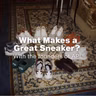 What Makes a Great Sneaker? With APL founders Adam and Ryan Goldston