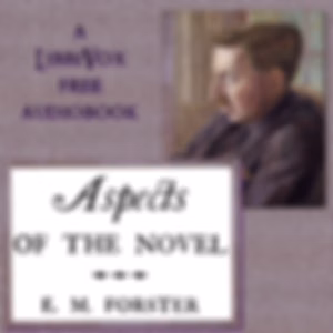 Aspects of the Novel by E. M. Forster (1879 - 1970)
