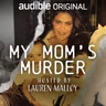 Listen Now: My Mom’s Murder