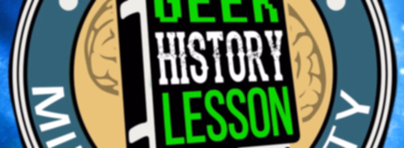 Geek History Lesson