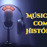 Musicas com Historia