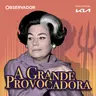 Episódio 5: A agitadora que escapou a quatro bombas | A Grande Provocadora
