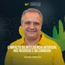 O impacto da Inteligência Artificial nos negócios e na carreira com Nicola Calicchio | Caminhos da Liberdade