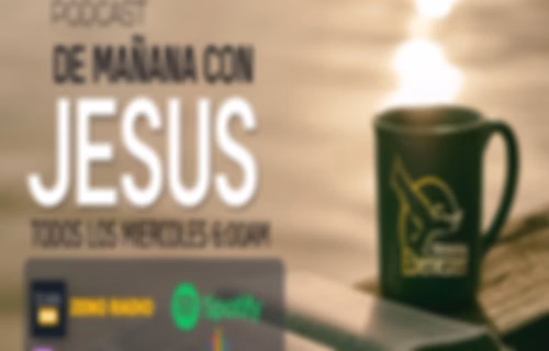 De Mañana con Jesus PodCasts