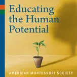 Educating the Human Potential: The American Montessori Society Podcast