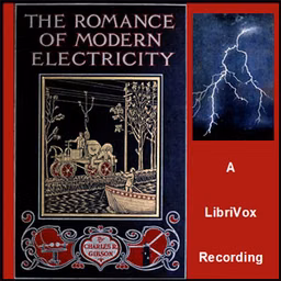 Romance of Modern Electricity, The by Charles R. Gibson (1870 - 1931)