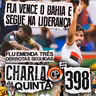 FLAMENGO AMASSA O BAHIA E SEGUE NA LIDERANÇA! FLU PERDE A TERCEIRA SEGUIDA! | CHARLA DE QUINTA #398