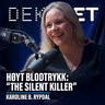 #154 - "The Silent Killer, du kan føle deg helt fin". Hjerteforsker Karoline Rypdal om de 5 "B-ene" som truer hjertet