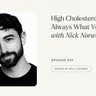 399: High Cholesterol Isn’t Always What You Think | Nick Norwitz