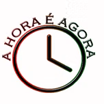 A HORA É AGORA