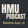 HMU Podcast #042 - Matteus kap. 16