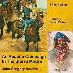 Apache Campaign In The Sierra Madre, An by John Gregory Bourke (1846 - 1896)