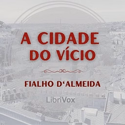 Cidade do Vício, A by Fialho de Almeida (1857 - 1911)