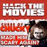 Did Curse of Chucky Make The Franchise Scary Again? - Hack The Movies (#512)