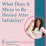 What Does It Mean to Be Healed After Infidelity?
