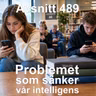 489. Problemet som sänker vår intelligens