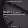 APENAS 5 minutos
