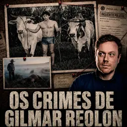 A Caçada de 3 Anos que Aterrorizou o Paraná: Os Crimes de Gilmar Reolon