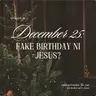 Ep 33 | December 25: Fake Birthday ni Jesus?