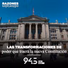 Las transformaciones de poder que traerá la nueva Constitución