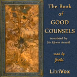 Book of Good Counsels - From the Sanskrit of the "Hitopadesa", The by Sir Edwin Arnold (1832 - 1904)