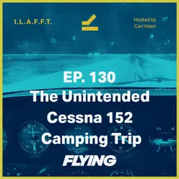 130. The Unintended Cessna 152 Camping Trip