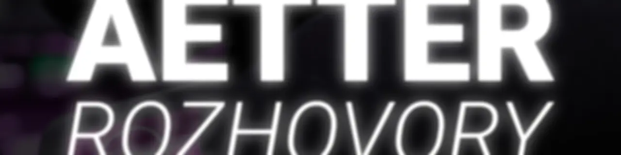 Aetter ROZHOVORY