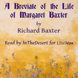 Breviate of the Life of Margaret Baxter, A by Richard Baxter (1615 - 1691)
