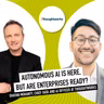 Autonomous AI Is Here, But Are Enterprises Ready?