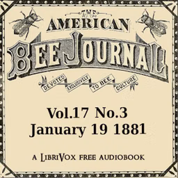 American Bee Journal, Vol. XVII, No. 3 , January 19, 1881, The by Various
