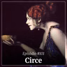 #101 - Circe
