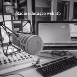 Rádio Educação web itb