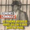 La tremenda historia de Marco, que mató a su padre con 14 años