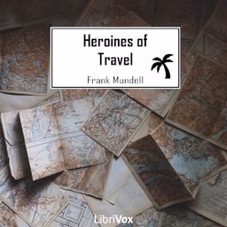 Heroines of Travel by Frank Mundell (1870 - 1932)