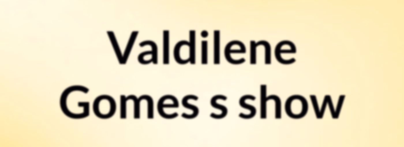 Valdilene Gomes's show