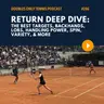 Return Deep Dive: The Best Targets, Backhands, Lobs, Handling Power, Spin, Variety, & More