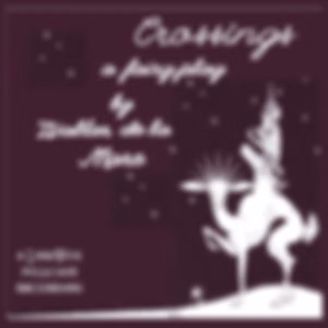 Crossings: A Fairy Play by Walter de la Mare (1873 - 1956)