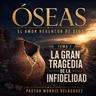 1-La gran tragedia de la infedilidad Oseas 1