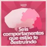 #285 - 6 Comportamentos que estão destruindo sua saúde mental sem você perceber