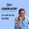 #VANGUARDIA - La sal en la herida
